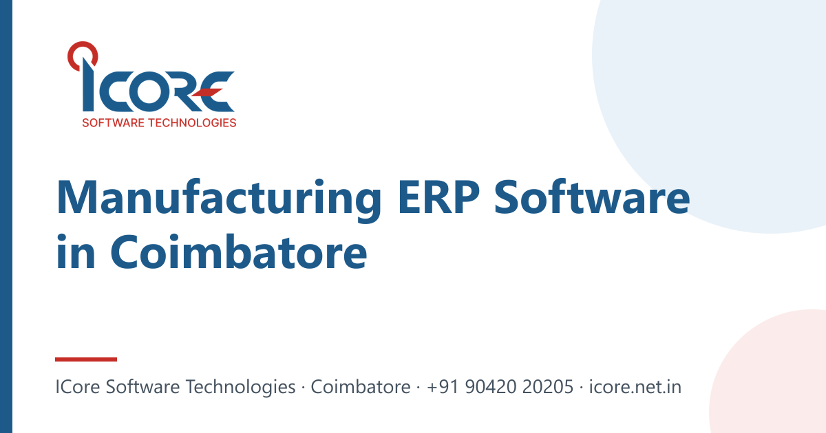 Manufacturing ERP Software in Coimbatore: What GK Industries Automated